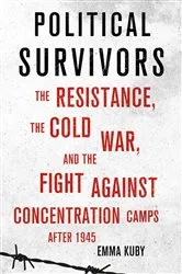 Book cover of Political Survivors by Emma Kuby