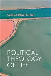 Book cover of Political Theology of Life by Saitya Brata Das