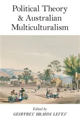 Book cover of Political Theory and Australian Multiculturalism by Geoffrey Brahm Levey