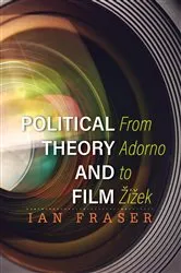 Book cover of Political Theory and Film by Ian Fraser