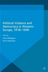 Book cover of Political Violence and Democracy in Western Europe, 1918-1940 by Kevin Passmore