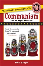 Book cover of Politically Incorrect Guide to Communism by Paul Kengor