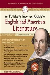 Book cover of Politically Incorrect Guide to English and American Literature by Elizabeth Kantor