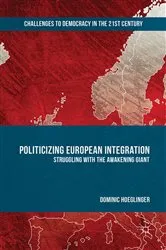 Book cover of Politicizing European Integration by Dominic Hoeglinger