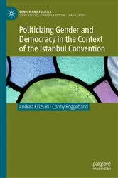 Book cover of Politicizing Gender and Democracy in the Context of the Istanbul Convention by Andrea Krizsán