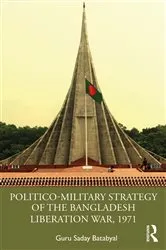 Book cover of Politico-Military Strategy of the Bangladesh Liberation War, 1971 by Guru Saday Batabyal