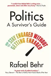 Book cover of Politics: A Survivor's Guide by Rafael Behr