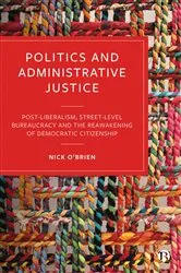 Book cover of Politics and Administrative Justice by Nick O’Brien