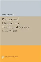 Book cover of Politics and Change in a Traditional Society by Iliya F. Harik