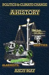 Book cover of POLITICS AND CLIMATE CHANGE by ANDY MAY