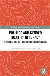 Book cover of Politics and Gender Identity in Turkey by Umut Korkut