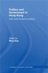 Book cover of Politics and Government in Hong Kong by Ming Sing