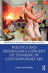 Book cover of Politics and Heidegger’s Concept of Thinking in Contemporary Art by Louise Carrie Wales
