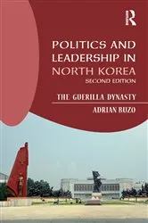 Book cover of Politics and Leadership in North Korea (2nd ed.) by Adrian Buzo