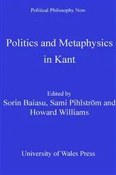 Book cover of Politics and Metaphysics in Kant by Sorin Baiasu