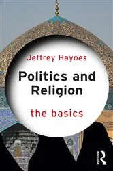 Book cover of Politics and Religion: The Basics by Jeffrey Haynes