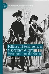Book cover of Politics and Sentiments in Risorgimento Italy by Carlotta Sorba