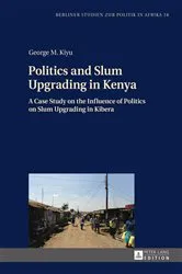 Book cover of Politics and Slum Upgrading in Kenya by Salua Nour