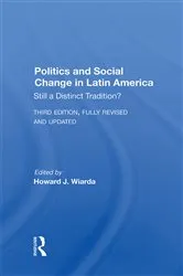 Book cover of Politics And Social Change In Latin America by Howard J. Wiarda