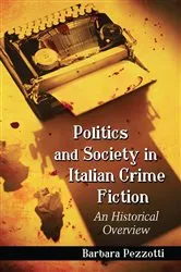 Book cover of Politics and Society in Italian Crime Fiction by Barbara Pezzotti