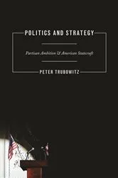 Book cover of Politics and Strategy by Peter Trubowitz
