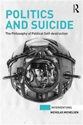 Book cover of Politics and Suicide by Nicholas Michelsen