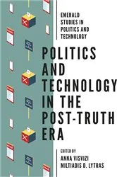 Book cover of Politics and Technology in the Post-Truth Era by Anna Visvizi