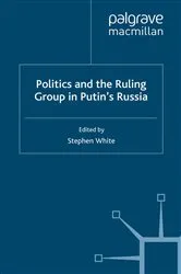 Book cover of Politics and the Ruling Group in Putin's Russia by S. White