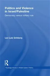 Book cover of Politics and Violence in Israel/Palestine by Lev Luis Grinberg