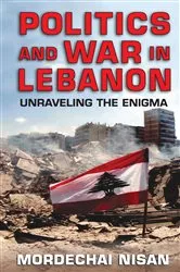 Book cover of Politics and War in Lebanon by Mordechai Nisan