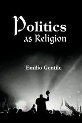 Book cover of Politics as Religion by Emilio Gentile