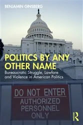 Book cover of Politics by Any Other Name by Benjamin Ginsberg