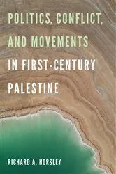 Book cover of Politics, Conflict, and Movements in First-Century Palestine by Richard A. Horsley