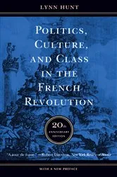 Book cover of Politics, Culture, and Class in the French Revolution by Unknown