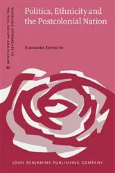 Book cover of Politics, Ethnicity and the Postcolonial Nation by Eleonora Esposito