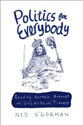 Book cover of Politics for Everybody by Ned O'Gorman