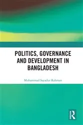Book cover of Politics, Governance and Development in Bangladesh by Muhammad Sayadur Rahman