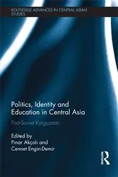 Book cover of Politics, Identity and Education in Central Asia by Pınar Akçalı