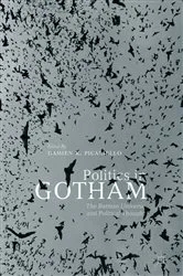 Book cover of Politics in Gotham by Damien K. Picariello