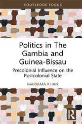 Book cover of Politics in The Gambia and Guinea-Bissau by Mariama Khan