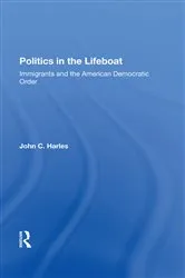 Book cover of Politics In The Lifeboat by John C. Harles