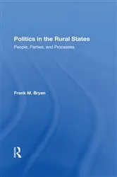 Book cover of Politics In The Rural States by Frank M. Bryan