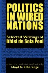 Book cover of Politics in Wired Nations by Ithiel de Sola Pool