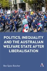 Book cover of Politics, Inequality and the Australian Welfare State After Liberalisation by Ben Spies-Butcher