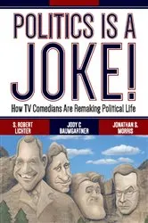 Book cover of Politics Is a Joke! by S. Robert Lichter