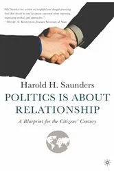 Book cover of Politics Is about Relationship by H. Saunders