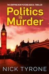 Book cover of Politics is Murder by Nick Tyrone