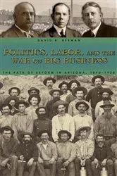 Book cover of Politics, Labor, and the War on Big Business by David R. Berman