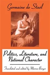 Book cover of Politics, Literature and National Character by Madame De Stael
