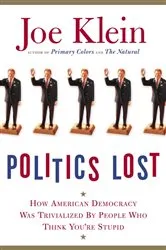 Book cover of Politics Lost by Joe Klein